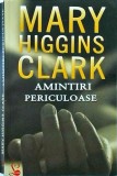 Mary Higgins Clark - Amintiri periculoase