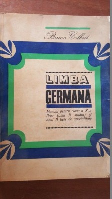 Limba germana. Manual pentru clasa a X-a liceu si anul II licee de specialitate- Bruno Colbert foto