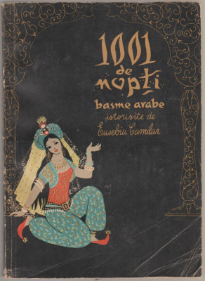 1001 de nopti. Basme arabe istorisite de Eusebiu Camilar (vol. III-IV) foto