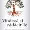 Vindeca-Ti Radacinile, Anuradha Dayal-Gulati - Editura Bookzone