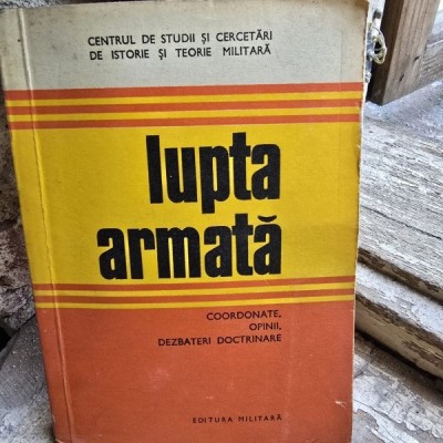 Lupta armata. Coordonate, opinii, dezbateri doctrinare foto