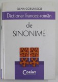 DICTIONAR FRANCEZ - ROMAN DE SINONIME de ELENA GORUNESCU , 2010