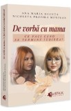 Cumpara ieftin De vorba cu mama. Ce faci cand se termina iubirea? - Ana Maria Ducuta, Nicoleta Profira Muntean
