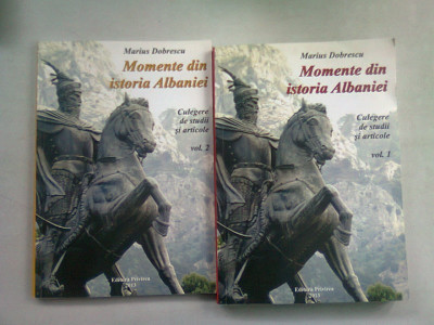 MOMENTE DIN ISTORIA ALBANIEI - MARIUS DOBRESCU - 2 VOLUME foto