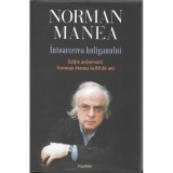 Intoarcerea huliganului. Editie aniversara 2016, Norman Manea