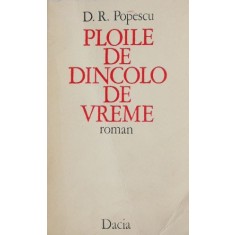 Ploile de dincolo de vreme - D. R. Popescu