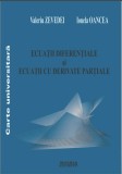 Ecuatii diferentiale si Ecuatii cu derivate partiale / Valeriu Zevedei, Ionela Oancea