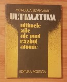 Ultimatum. Ultimele zile ale unui razboi atomic de Mordecai Roshwald