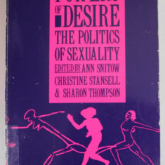 POWERS OF DESIRE , THE POLITICS OF SEXUALITY , edited by ANN SNITOW ...SHARON THOMPSON , 1983, PREZINTA URME DE UZURA