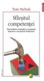 Sf&acirc;rșitul competenței - Paperback brosat - Tom Nichols - Polirom