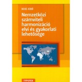 Nemzetk&ouml;zi sz&aacute;mviteli harmoniz&aacute;ci&oacute; elvi &eacute;s gyakorlati lehetős&eacute;ge - Beke Jenő