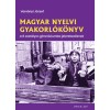 Magyar nyelvi gyakorl&oacute;k&ouml;nyv a 8 oszt&aacute;lyos gimn&aacute;ziumba jelentkezőknek - Vars&aacute;nyi J&oacute;zsef