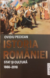 Istoria Romaniei Stat si Cultura 1866-2018, Ovidiu Pecican