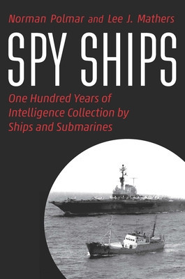 Spy Ships: One Hundred Years of Intelligence Collection by Ships and Submarines foto