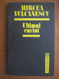 Mircea Vulcanescu - Ultimul cuvant, Humanitas