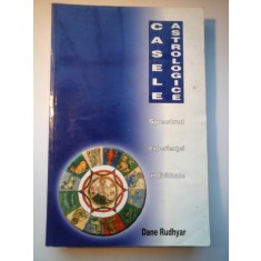 CASELE ASTROLOGICE - DANE RUDHYAR