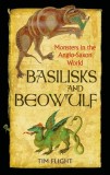 Basilisks and Beowulf: Monsters in the Anglo-Saxon World