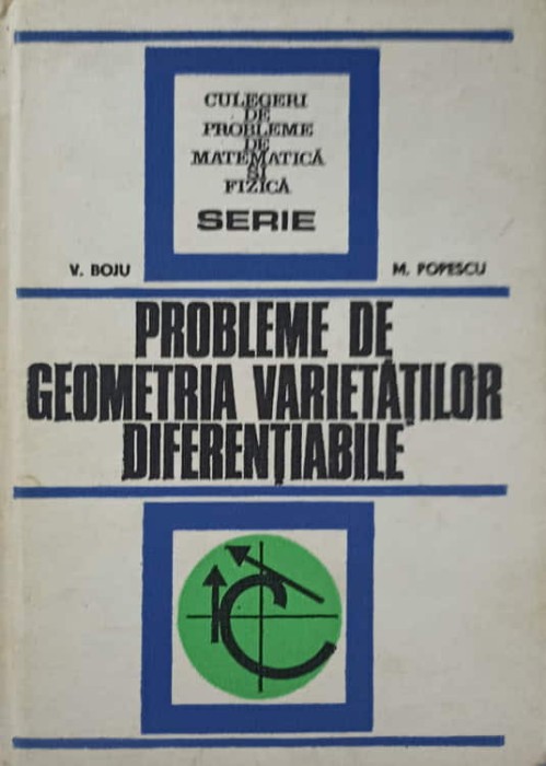 PROBLEME DE GEOMETRIA VARIETATILOR DIFERENTIABILE-V.BOJU M.POPESCU-174958