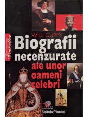 Will Cuppy - Biografii necenzurate ale unor oameni celebri (Editia: 2008) foto