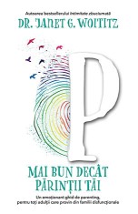 Mai bun decat parintii tai - Janet G. Woititz - Pagina de Psihologie
