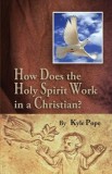 How Does the Holy Spirit Work in a Christian