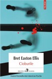 Cioburile - Bret Easton Ellis - Editura Polirom