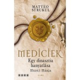 Mediciek - Egy dinasztia hanyatl&aacute;sa - Medici M&aacute;ria - Mediciek 4. - Matteo Strukul