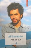 ANII DE AUR-ALI ESKANDARIAN-367483