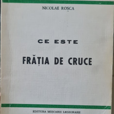 CE ESTE FRATIA DE CRUCE NICOLAE ROSCA ED MISCARII LEGIONARE MADRID 1987 LEGIONAR