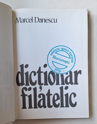 Dicționar filatelic &amp;ndash; Marcel Dănescu, Sport-Turism 1979, copertă tare + supracopertă foto