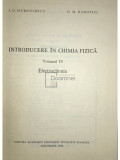 I. G. Murgulescu - Introducere &icirc;n chimia fizică, vol. 4 (editia 1986)