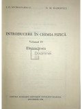 I. G. Murgulescu - Introducere in chimia fizica, vol. 4 (Editia: 1986)