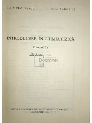 I. G. Murgulescu - Introducere &amp;icirc;n chimia fizică, vol. 4 (editia 1986) foto