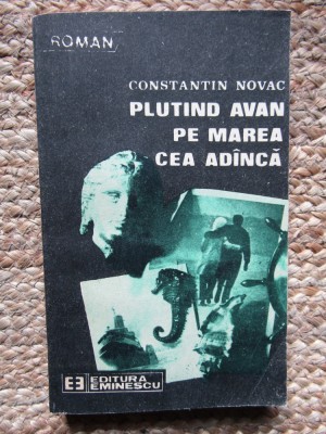 Plutind avan pe marea cea adanca- Constantin Novac foto