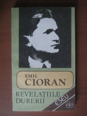 Emil Cioran - Revelatiile durerii foto