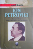 Ion Petrovici. Un capitol de filosofie romaneasca. Corespondenta Pamfil-Seicaru &ndash; Ion Petrovici &ndash; Ionel Necula