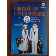 Anne Sauzede Lagarde - Creeaza un cuplu durabil