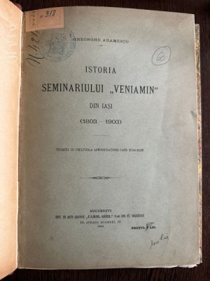ISTORIA SEMINARIULUI VENIAMIN DIN IASI (1803-1903) - GHEORGHE ADAMESCU foto