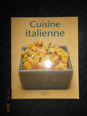MARIELUISE CHRUSTL-LICOSA - CUISINE ITALIENNE (2005, Hachette, limba franceza) foto