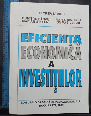 Eficiența economică a investițiilor / Florea Staicu - P&amp;acirc;rvu - Dimitriu / 1995 foto