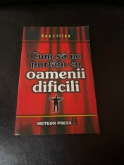 Cum sa ne purtam cu oamenii dificili - Roy Lilley