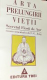 ARTA PRELUNGIRII VIETII SECRETUL FLORII DE AUR