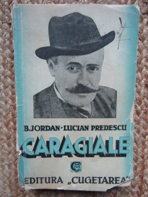 B. Jordan - Lucian Predescu - Caragiale (Ed. Cugetarea, 1939) foto