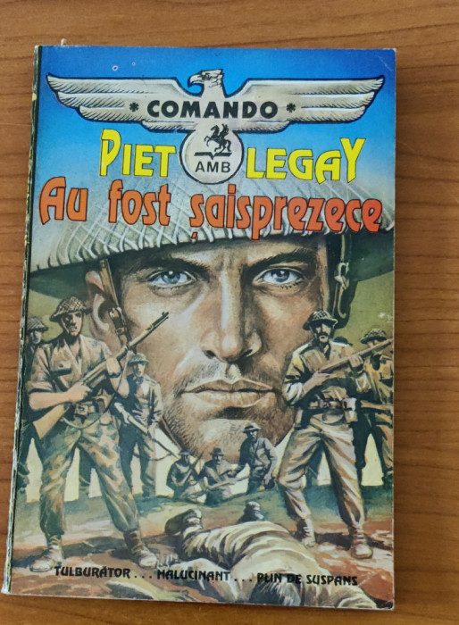 Piet Legay - Au fost șaisprezece - Seria COMANDO
