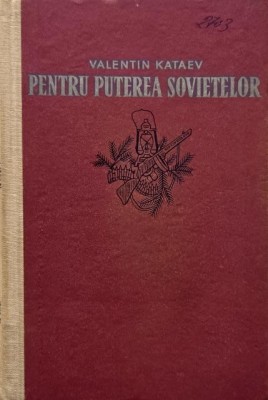 Pentru puterea sovietelor - Valentin Kataev foto