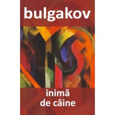 Inima de caine &ndash; Mihail Bulgakov