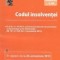 Codul insolventei - In vigoare de la 25 octombrie 2013 - (O.U.G. nr. 91/2013 privind procedurile de prevenire a insolventei si de insolventă &ndash; M. Of.