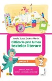Calatorie prin lumea textelor literare - Clasa 2 Partea 1 (Varianta AR) - Amalia Scalat, Cristina Martin