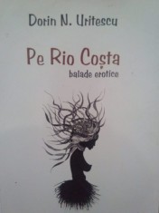 Dorin N. Uritescu - Pe Rio Costa (Editia: 2014) foto