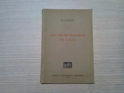 DESCARCARI ELECTRICE IN GAZE - Ilie Purcaru (autograf) - 1936, 40 p. foto